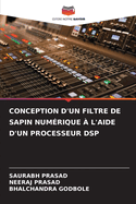 Conception d'Un Filtre de Sapin Num?rique ? l'Aide d'Un Processeur DSP