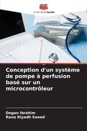 Conception d'un syst?me de pompe ? perfusion bas? sur un microcontr?leur