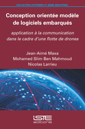 Conception orient?e mod?le de logiciels embarqu?s: Application ? la communication dans le cadre d'une flotte de drones