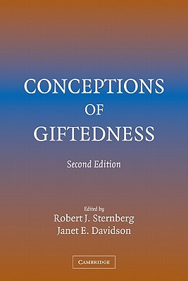 Conceptions of Giftedness - Sternberg, Robert J, PhD (Editor), and Davidson, Janet E (Editor)