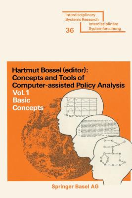 Concepts and Tools of Computer-Assisted Policy Analysis: Vol. 1: Basic Concepts - Bossel