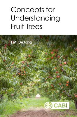 Concepts for Understanding Fruit Trees - Dejong, Theodore