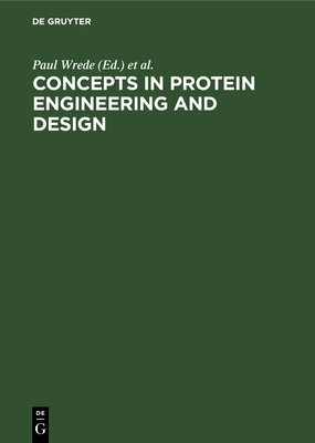 Concepts in Protein Engineering and Design - Wrede, Paul (Editor), and Schneider, Gisbert (Editor)