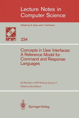 Concepts in User Interfaces: A Reference Model for Command and Response Languages - Beech, David (Editor), and Gram, Christian, and Kugler, Hans-J�rgen