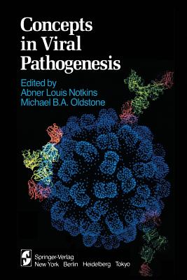 Concepts in Viral Pathogenesis - Notkins, A L (Editor), and Oldstone, M B a (Editor)