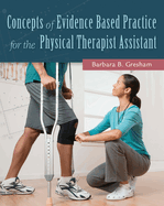 Concepts of Evidence Based Practice for the Physical Therapist Assistant