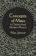 Concepts of Mass in Classical and Modern Physics
