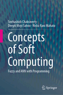 Concepts of Soft Computing: Fuzzy and Ann with Programming