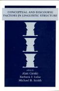 Conceptual and Discourse Factors in Linguistic Structure