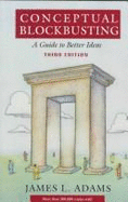 Conceptual Blockbusting: A Guide to Better Ideas - Adams, James L