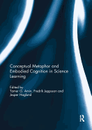 Conceptual Metaphor and Embodied Cognition in Science Learning