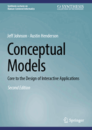 Conceptual Models: Core to the Design of Interactive Applications