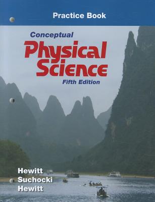 Conceptual Physical Science: Practice Book - Hewitt, Paul G, and Suchocki, John A, and Hewitt, Leslie A