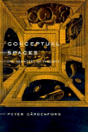 Conceptual Spaces: The Geometry of Thought