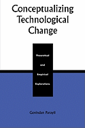 Conceptualizing Technological Change: Theoretical and Empirical Explorations