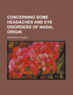 Concerning Some Headaches and Eye Disorders of Nasal Origin