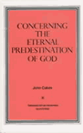Concerning the Eternal Predestination of God