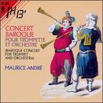 Concert Baroque For Trumpets And Orchestra - Anne-Marie Beckensteiner (harpsichord); Ensemble 13; Guy Touvron (trumpet); H. Martinere (violin); Jean-Pierre Wallez (violin); L. Boulay (harpsichord); Mario Venzago (piano); Maurice Andr� (trumpet); Max Sommerhalder (trumpet); N. Laroque (violin)