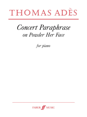 Concert Paraphrase on Powder Her Face - Ad�s, Thomas (Composer)