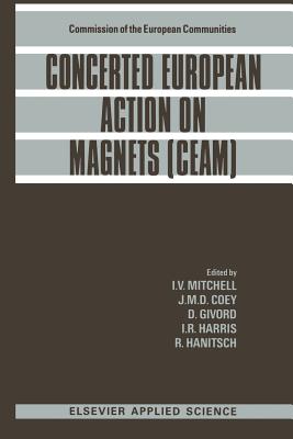 Concerted European Action on Magnets (Ceam) - Mitchell, I V (Editor), and Coey, J M (Editor), and Givord, D (Editor)