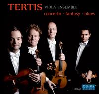 Concerto, Fantasy, Blues - Tertis Viola Ensemble