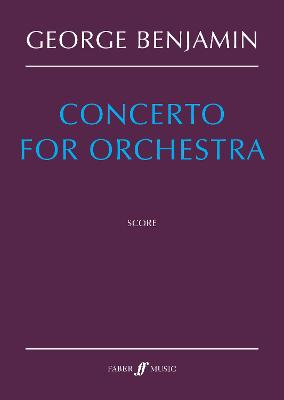 Concerto for Orchestra: Score - Benjamin, George (Composer)