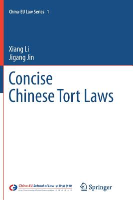 Concise Chinese Tort Laws - Li, Xiang, and Jin, Jigang