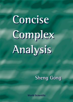 Concise Complex Analysis - Gong, Sheng