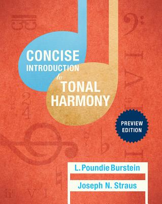 Concise Introduction to Tonal Harmony: Preview Edition - Burstein, L Poundie, and Straus, Joseph N