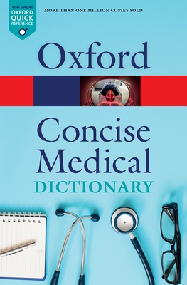 Concise Medical Dictionary - Law, Jonathan (Editor), and Martin, Elizabeth (Editor)