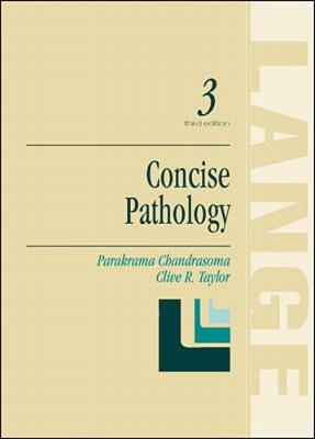 Concise Pathology - Chandrasoma, Parakrama T, MD, and Taylor, C R