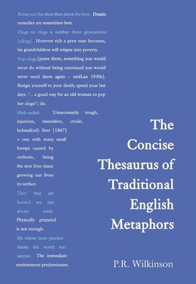 Concise Thesaurus of Traditional English Metaphors - Wilkinson, P.R.