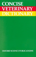 Concise Veterinary Dictionary - Brown, Christopher M (Editor), and Hogg, D A (Editor), and Kelly, D F (Editor)