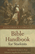 Concordia's Complete Bible Handbook for Students