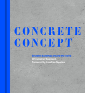 Concrete Concept: Brutalist Buildings Around the World
