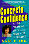 Concrete Confidence - Horn, Sam