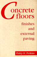 Concrete Floors: Finishes and External Paving
