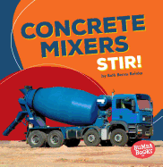 Concrete Mixers Stir!