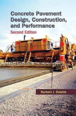 Concrete Pavement Design, Construction, and Performance - Delatte, Norbert J.