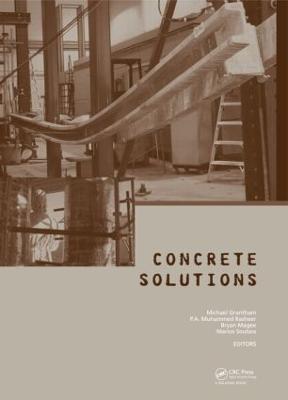 Concrete Solutions 2014 - Grantham, Michael (Editor), and Basheer, P A Muhammed (Editor), and Magee, Bryan (Editor)