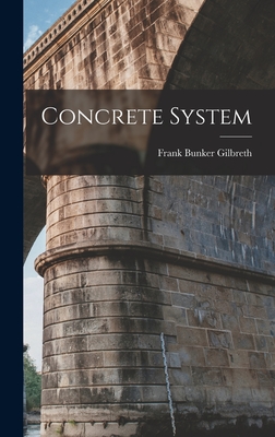 Concrete System - Gilbreth, Frank Bunker