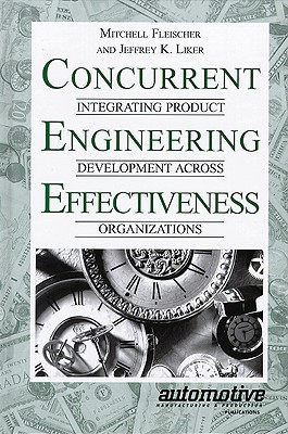 Concurrent Engineering Effectiveness - Fleischer, Mitchell, and Liker, Jeffrey K