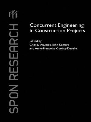 Concurrent Engineering in Construction Projects - Anumba, Chimay (Editor), and Kamara, John M (Editor), and Cutting-Decelle, Anne-Francoise (Editor)
