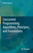 Concurrent Programming: Algorithms, Principles, and Foundations