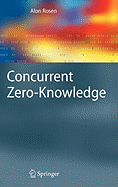 Concurrent Zero-Knowledge: With Additional Background by Oded Goldreich