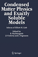 Condensed Matter Physics and Exactly Soluble Models: Selecta of Elliott H. Lieb
