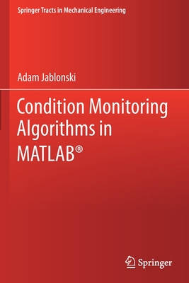 Condition Monitoring Algorithms in MATLAB� - Jablonski, Adam