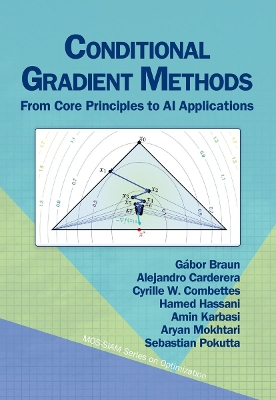Conditional Gradient Methods: From Core Principles to AI Applications - Braun, G�bor, and Carderera, Alejandro, and Combettes, Cyrille W.