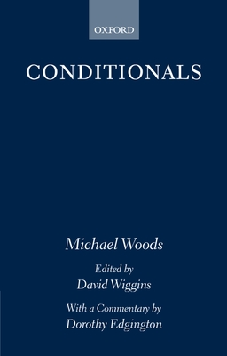 Conditionals - Woods, Michael, Dr., and Wiggins, David (Editor), and Edgington, Dorothy (Translated by)