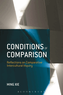 Conditions of Comparison: Reflections on Comparative Intercultural Inquiry